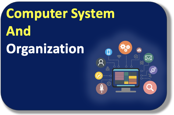 Computer Systems and Organisation - All You Need For CBSE Class XII & XI CS